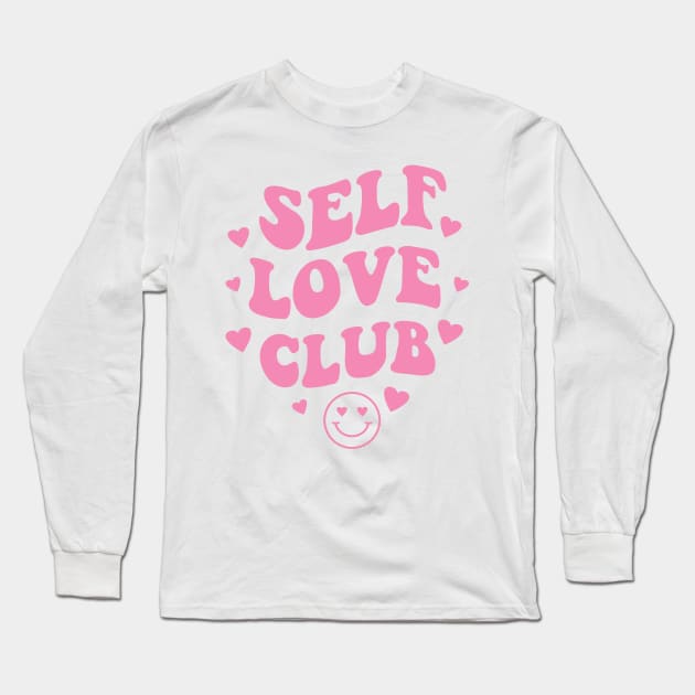 Self Love Club Aesthetic Words on Back Print - Anti Valentines Day Pink Long Sleeve T-Shirt by PUFFYP